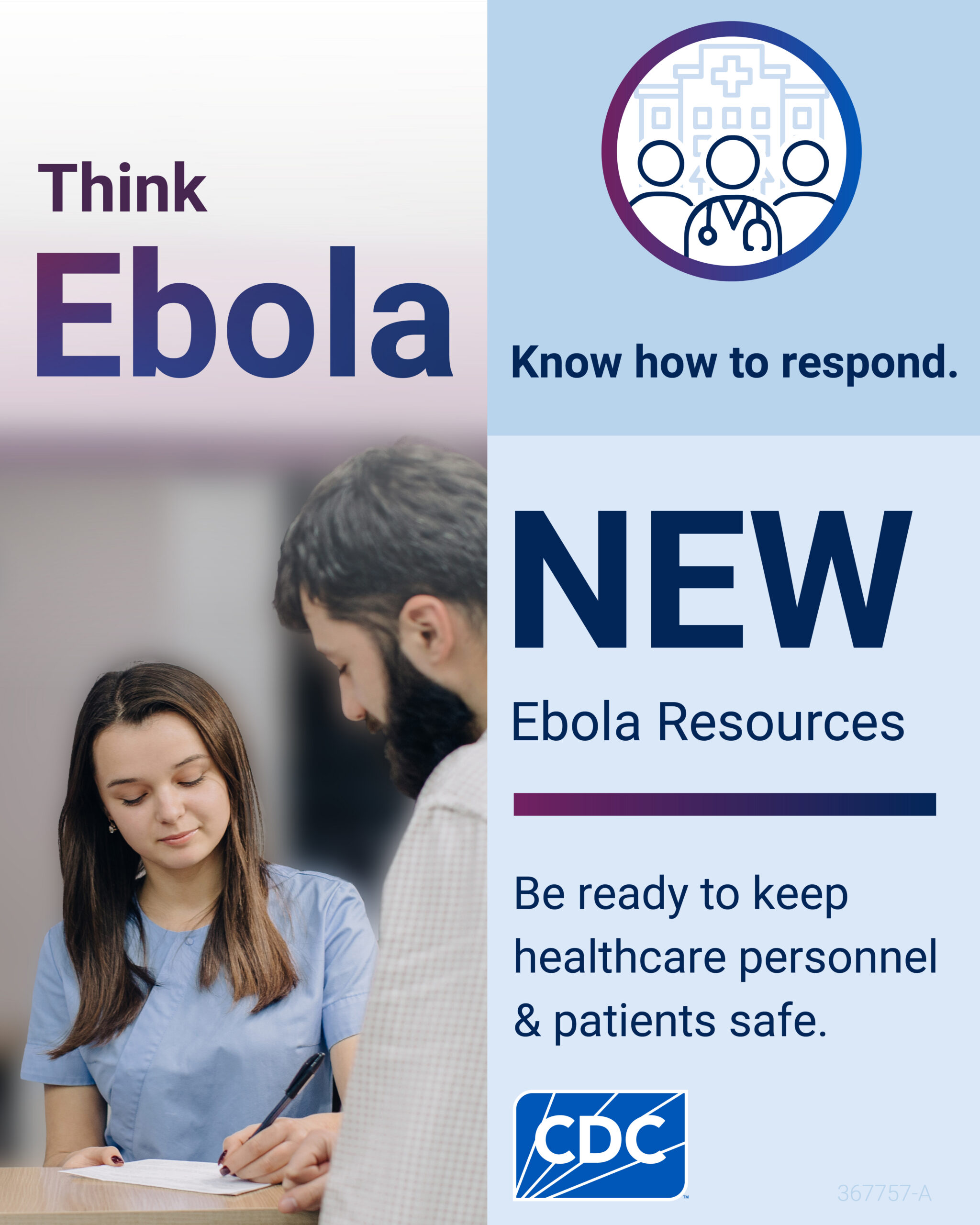 CDC social graphic promoting new Ebola resources. On the left, “Think Ebola” appears above a photo of a male patient checking into a healthcare facility while a healthcare worker in blue scrubs completes paperwork. On the right, a hospital and healthcare-team icon accompanies the messages: “Know how to respond,” “NEW Ebola Resources,” and “Be ready to keep healthcare personnel & patients safe.” The CDC logo appears at the bottom.