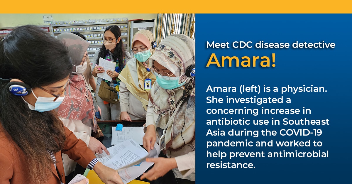 Amara (left) is a physician in the field investigating antibiotic use in Southeast Asia during COVID-19.