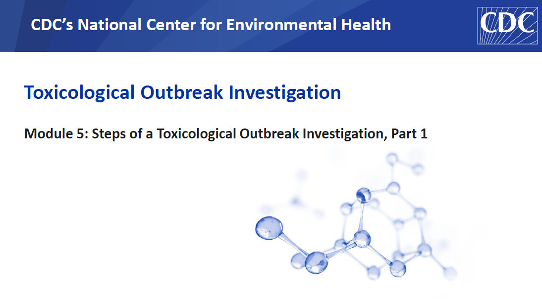 Module 5: Steps of a Toxicological Outbreak Investigation, Part 1