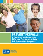 Preventing Falls: A Guide to Implementing Effective Community-Based Fall Prevention Programs Cover