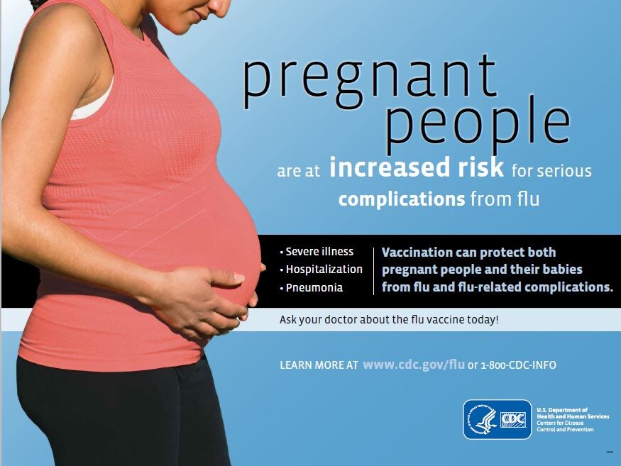 Pregnant people are at increased risk for serious complications from the flu