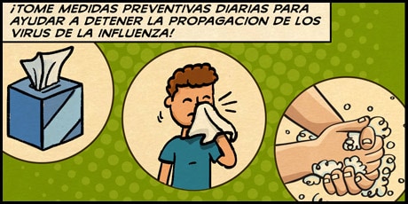 ¡Tome medidas preventivas diarias para ayudar a detener la propagación de los virus de la influenza (gripe)!