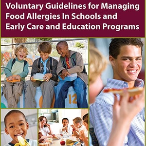 CDC developed and disseminated guidelines to manage the risk of food allergy and anaphylaxis in schools and early childhood education programs.