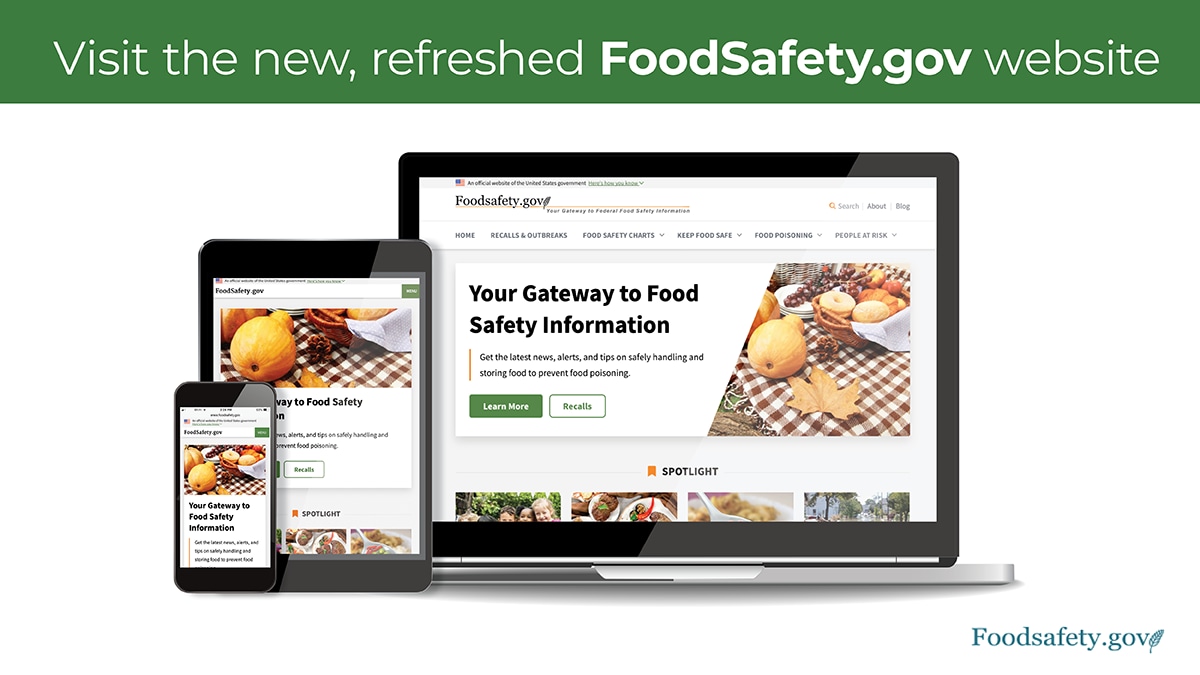 Image of smartphone, tablet and laptop computer displaying FoodSafety.gov website. Text displays: Visit the new, refreshed FoodSafety.gov website.