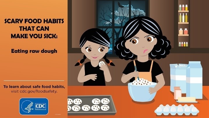 Illustration of child eating raw cookie dough while a mother looks disapprovingly. Text reads: Scary Food Habits That Can Make You Sick - Eating raw dough. To learn about safe food habits, visit cdc.gov/foodsafety.