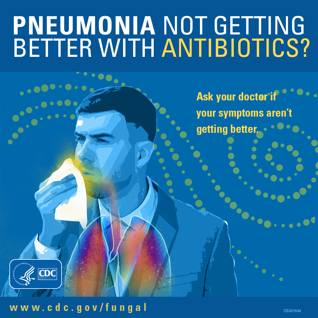 Pneumonia Not Getting Better With Antibiotics? Ask your doctor if your symptoms aren't getting better