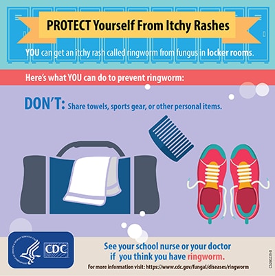 Protect yourself from itchy rashes: DON'T share towels, sports gear, or other personal items