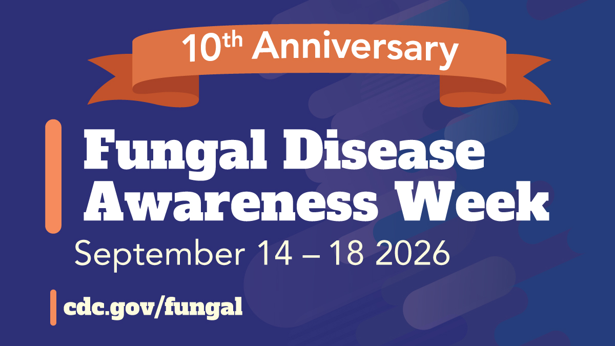 Fungal Disease Awareness Week. September 14-18 2026. 10th Anniversary