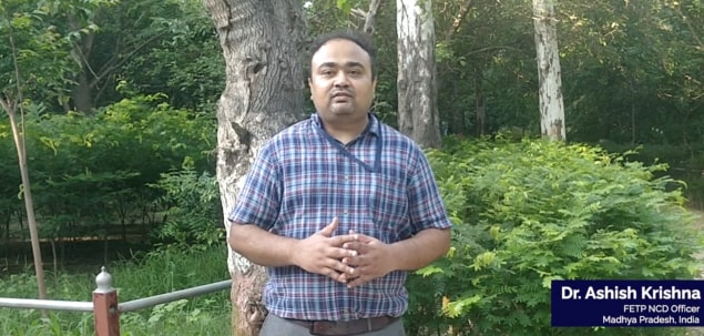 Dr. Ashish Krishna, FETP NCD Officer, Madhya Pradesh India
