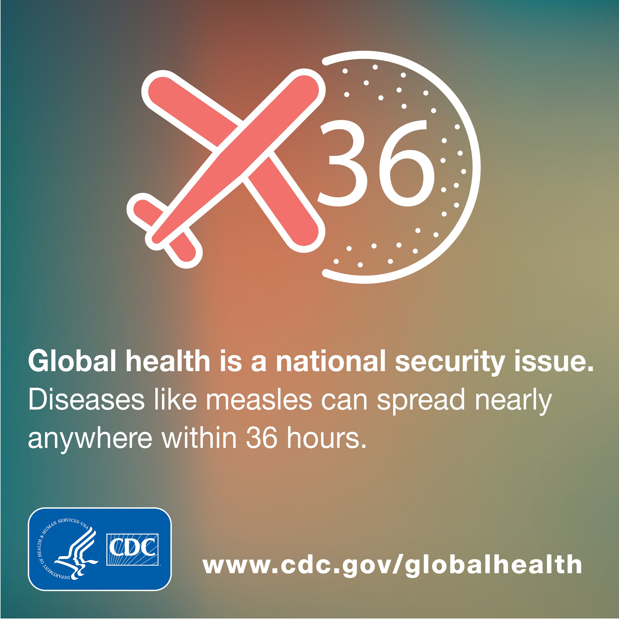 Global health is a national issue. Dieseases like measles can spread nearly anywhere within 36 hours. www.cdc.gov/globalhealth
