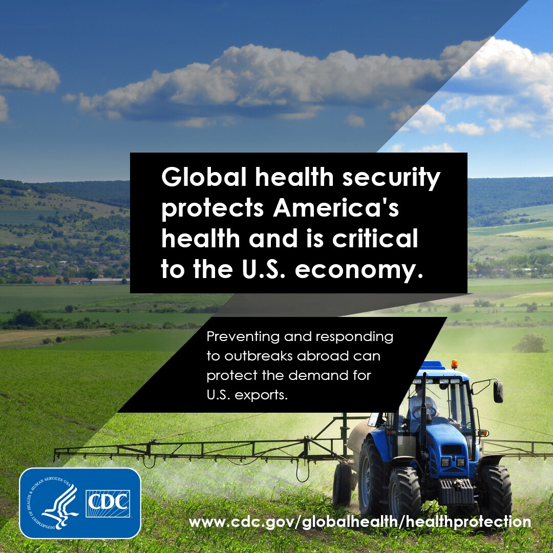 Global Health Security protects Americas health and critical to the U.S. economy