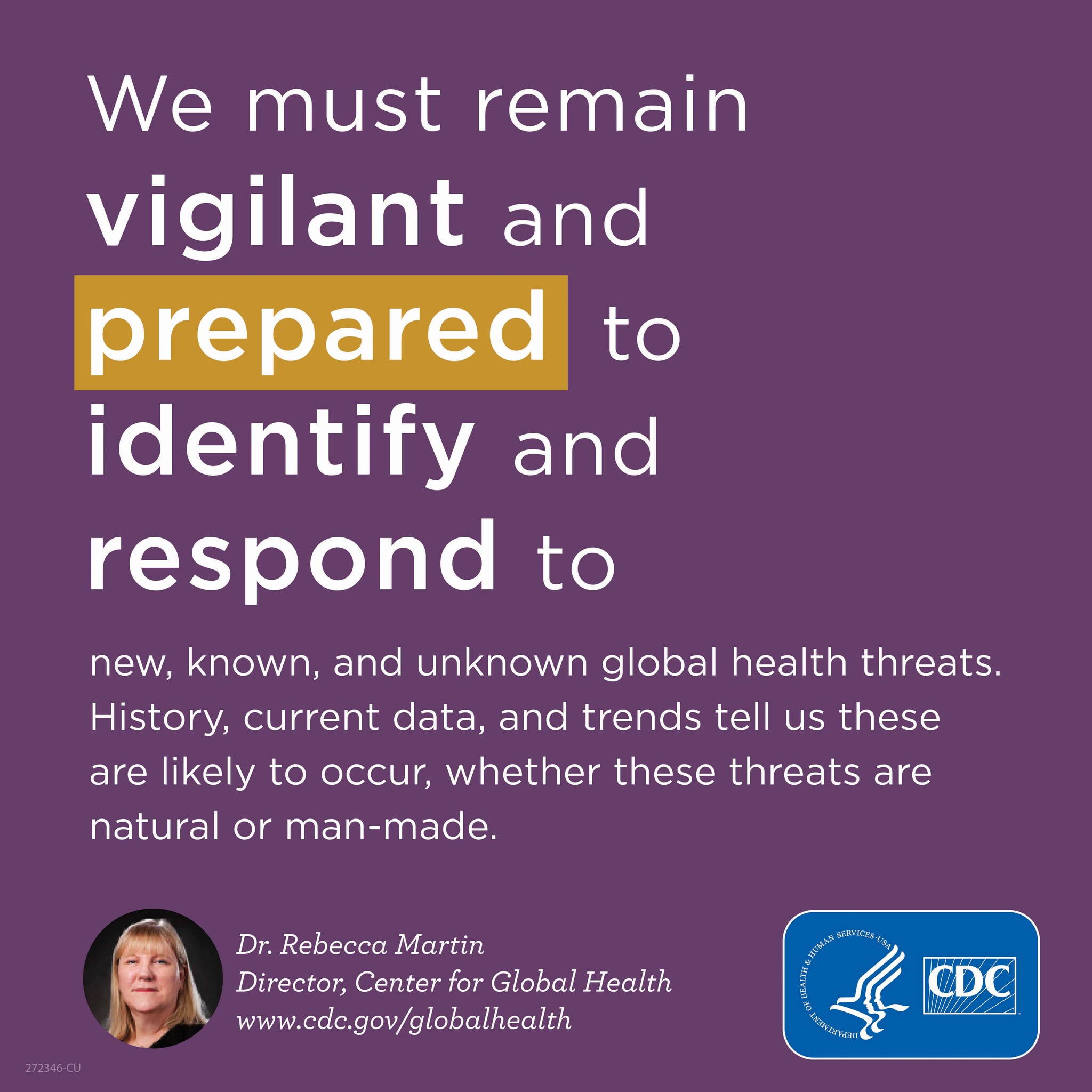 We must remain vigilant and prepared to identify and respond to new, known, and unknown global health threats.