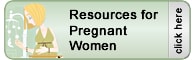 Resources for Pregnant Women - Click here
