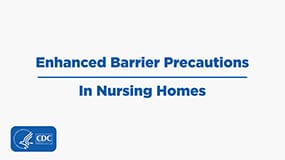 Enhanced Barrier Precautions In Nursing Homes