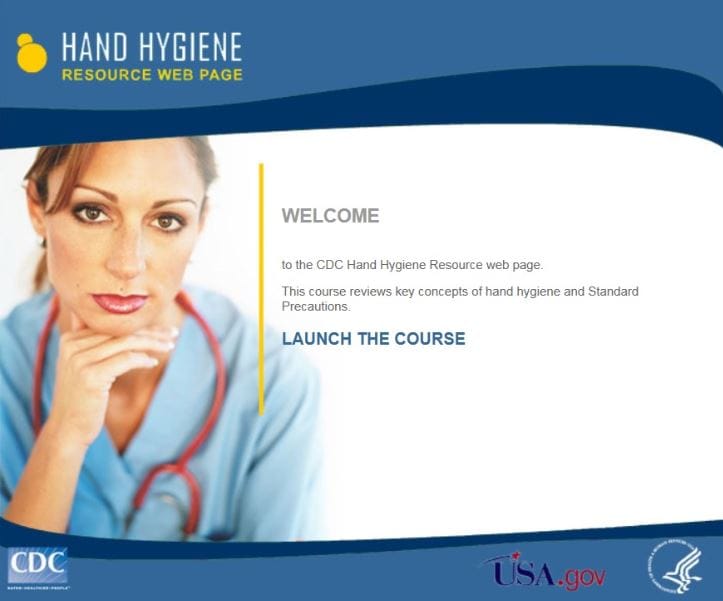Wecome to the CDC hand hygiene resource web page. This cource reviews key concepts of hand hygiene and standare precautions.