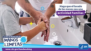 un padre que ayuda a su hijo a lavarse las manos y un recordatorio para que el lavado de manos sea una actividad familiar.