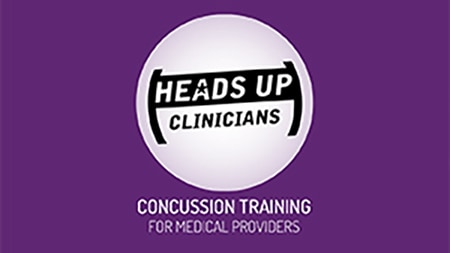 Heads Up Clinicians. Concussion training for medical providers.