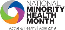National Minority Health Month - April 2019 - Active %26 Healthy