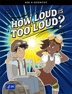 Comic book cover - Ask a Scientist: How Loud Is Too Loud?
