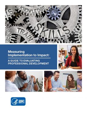 Measuring Implementation to Impact: A Guide to Evaluating Professional Development