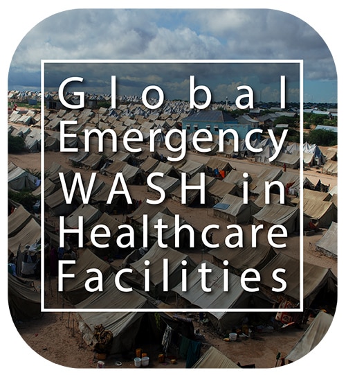 Global Emergency WASH in Healthcare Facilities with refugee tents in the background