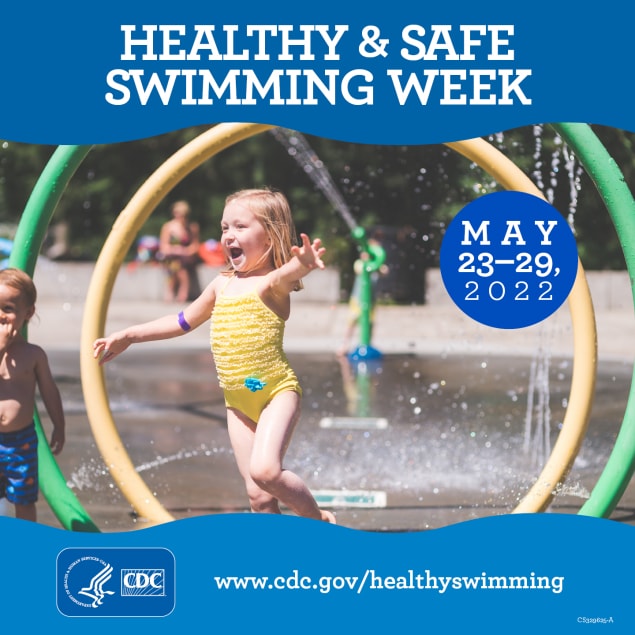 Healthy & Safe Swimming Week: May 23-29, 2022