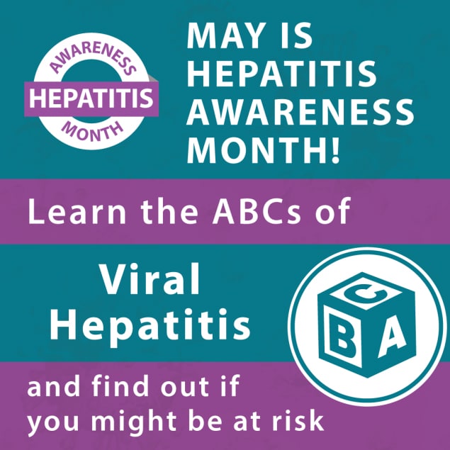 May is Hepatitis Awareness Month. Learn the ABCs of Viral Hepatitis and find out if you might be at risk