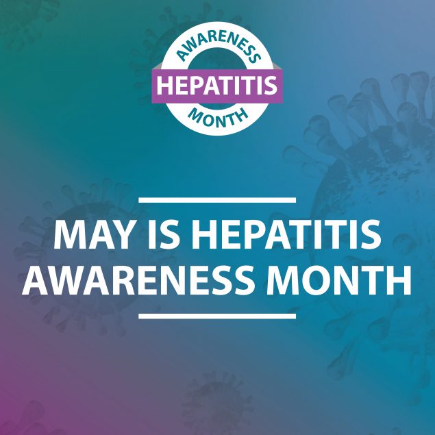 May is Hepatitis Awareness Month.