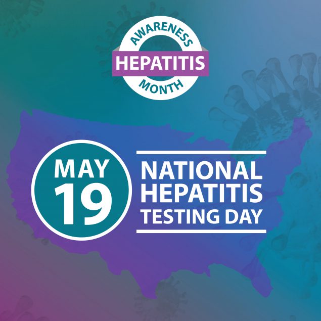 May 19th is National Hepatitis Testing Day.