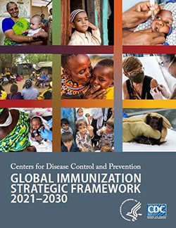Centers for Disease Control and Prevention - Global Immunization Strategic Framework 2021-2030