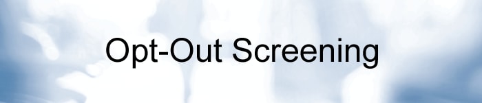 Opt-Out Screening