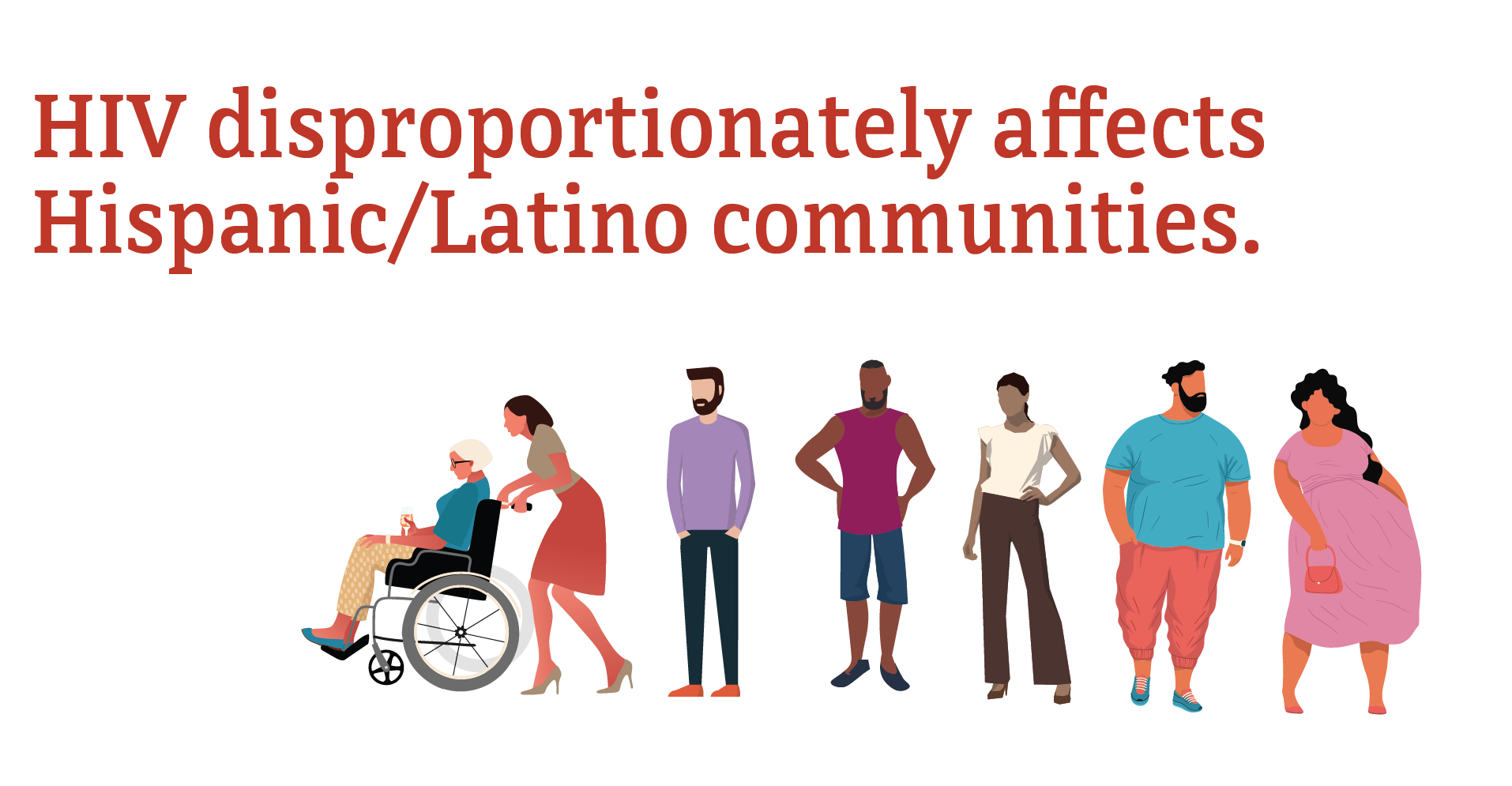 HIV disproportionately affects Hispanic/Latino communities.