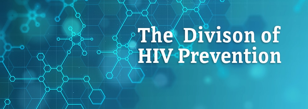 The Division of HIV Prevention