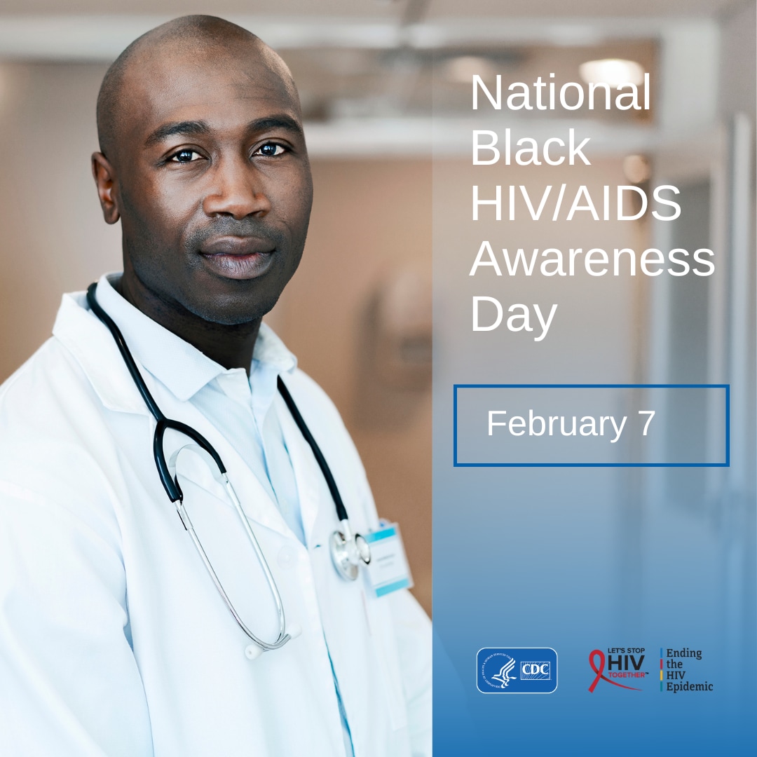 February 7. National Black HIV/AIDS Awareness Day.