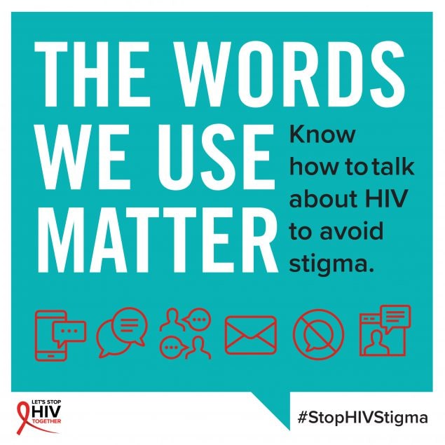 The words we use matter. Know how to talk about HIV to avoid stigma. #StopHIVStigma