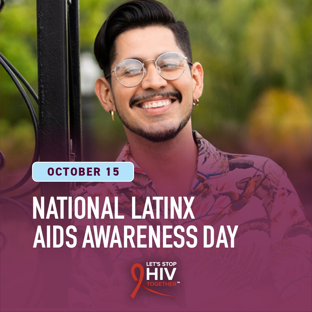October 15 is National Latinx AIDS Awareness Day (NLAAD)