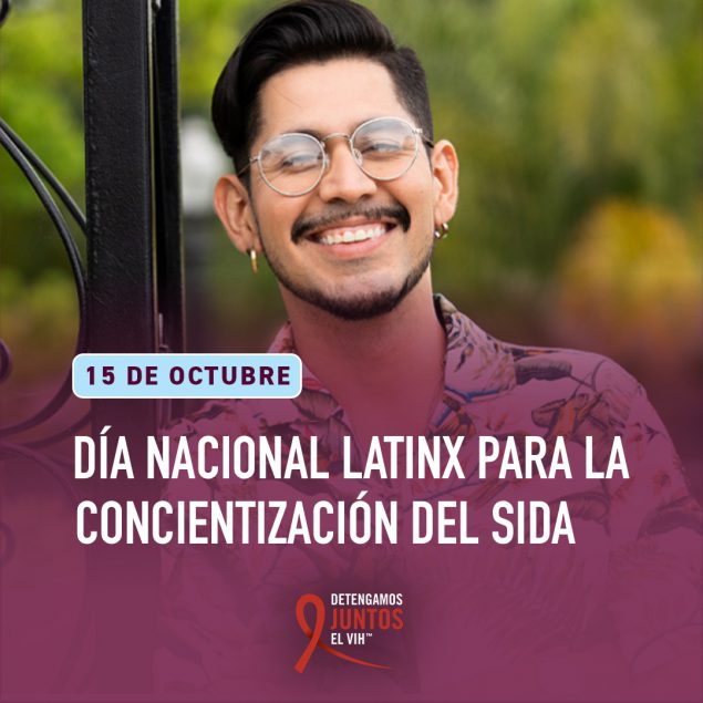 15 de octubre Día Nacional Latinx Para la Concientización del SIDA.