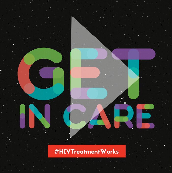 Get in care. #HIVTreatmentWorks