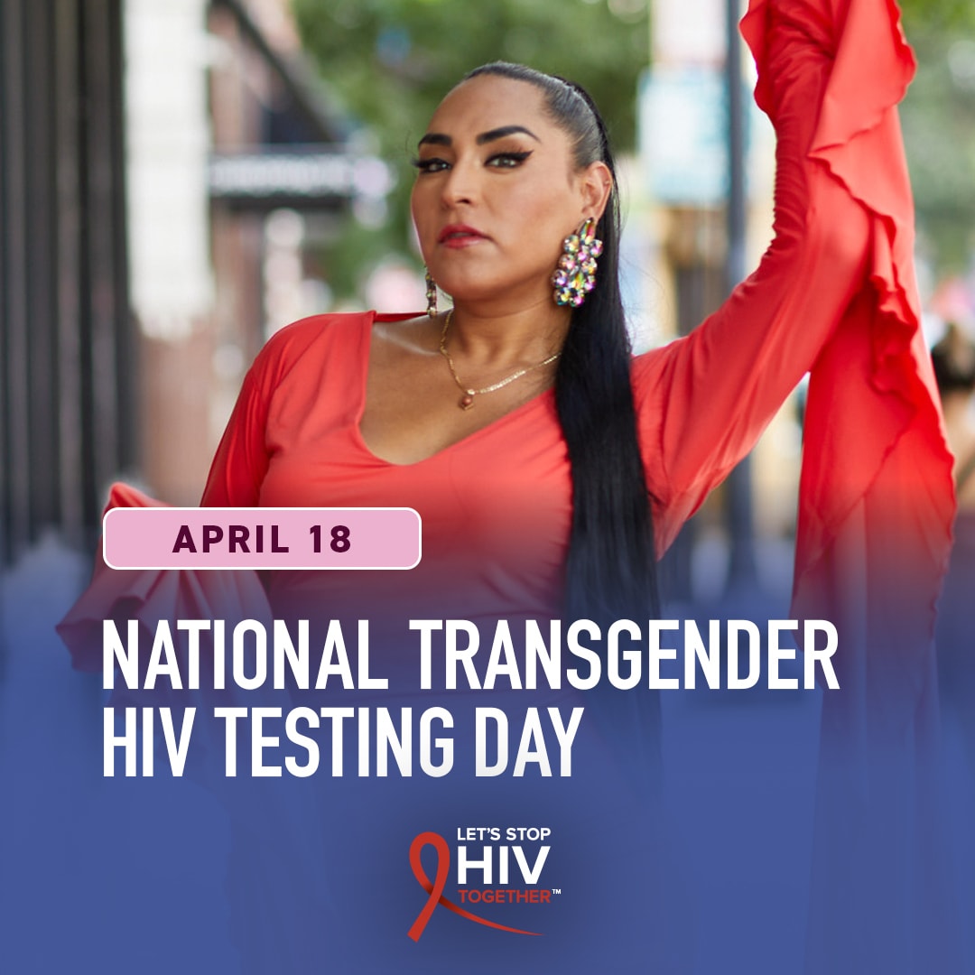 April 18 National Transgender HIV Testing Day. Let's Stop HIV Together