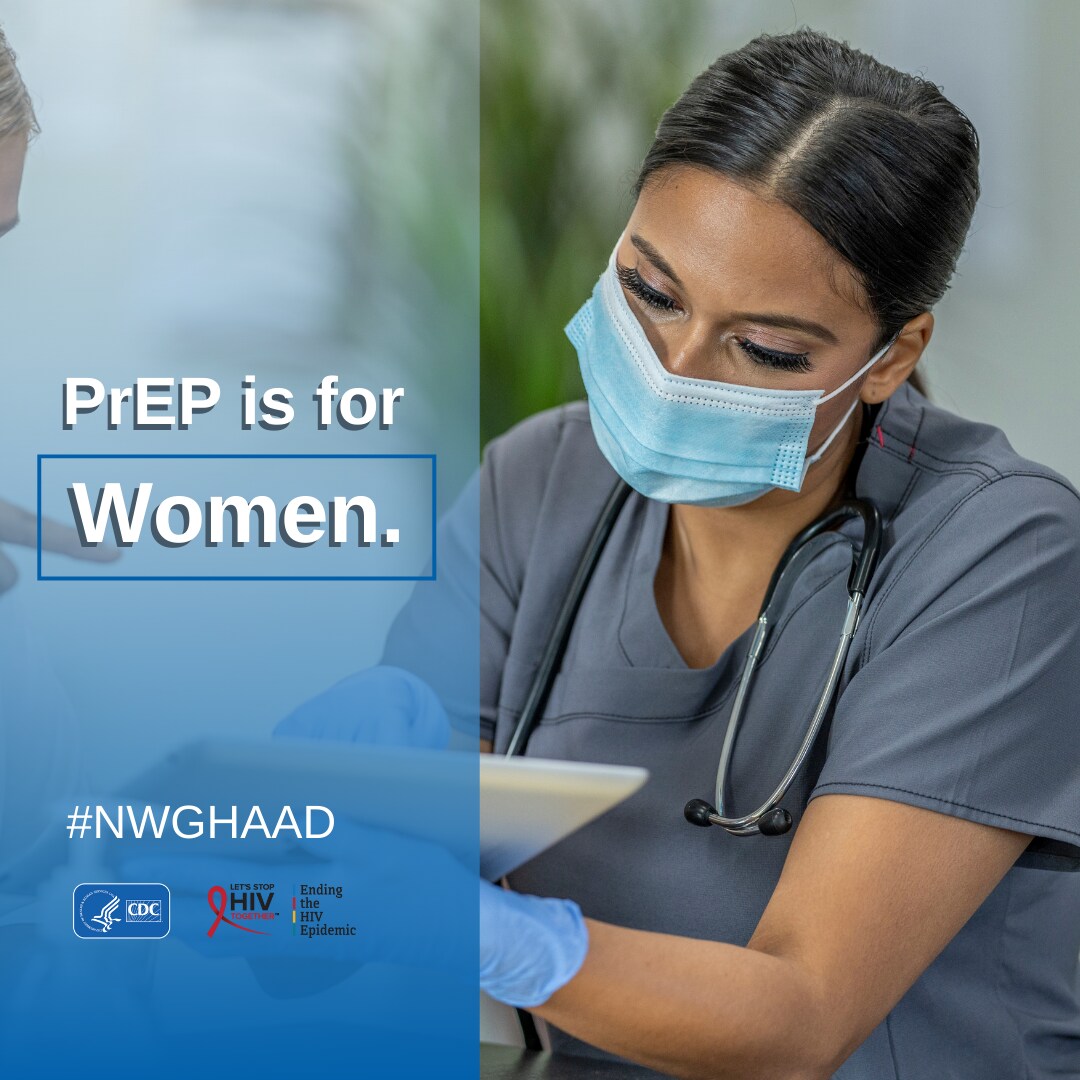 PrEP is for women. #NWGHAAD. CDC. Let's Stop HIV Together. Ending the HIV Epidemic.