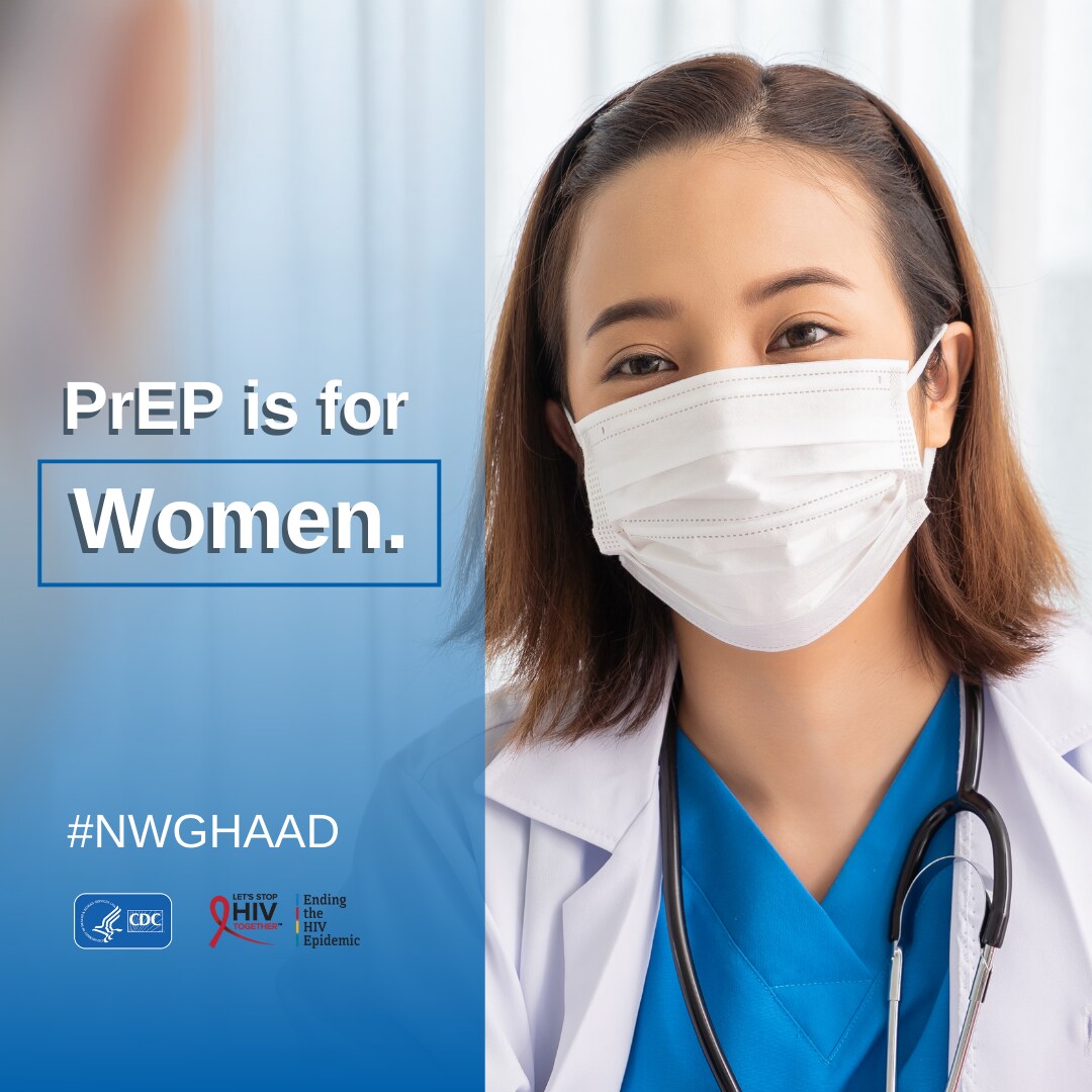PrEP is for women. #NWGHAAD. CDC. Let's Stop HIV Together. Ending the HIV Epidemic.