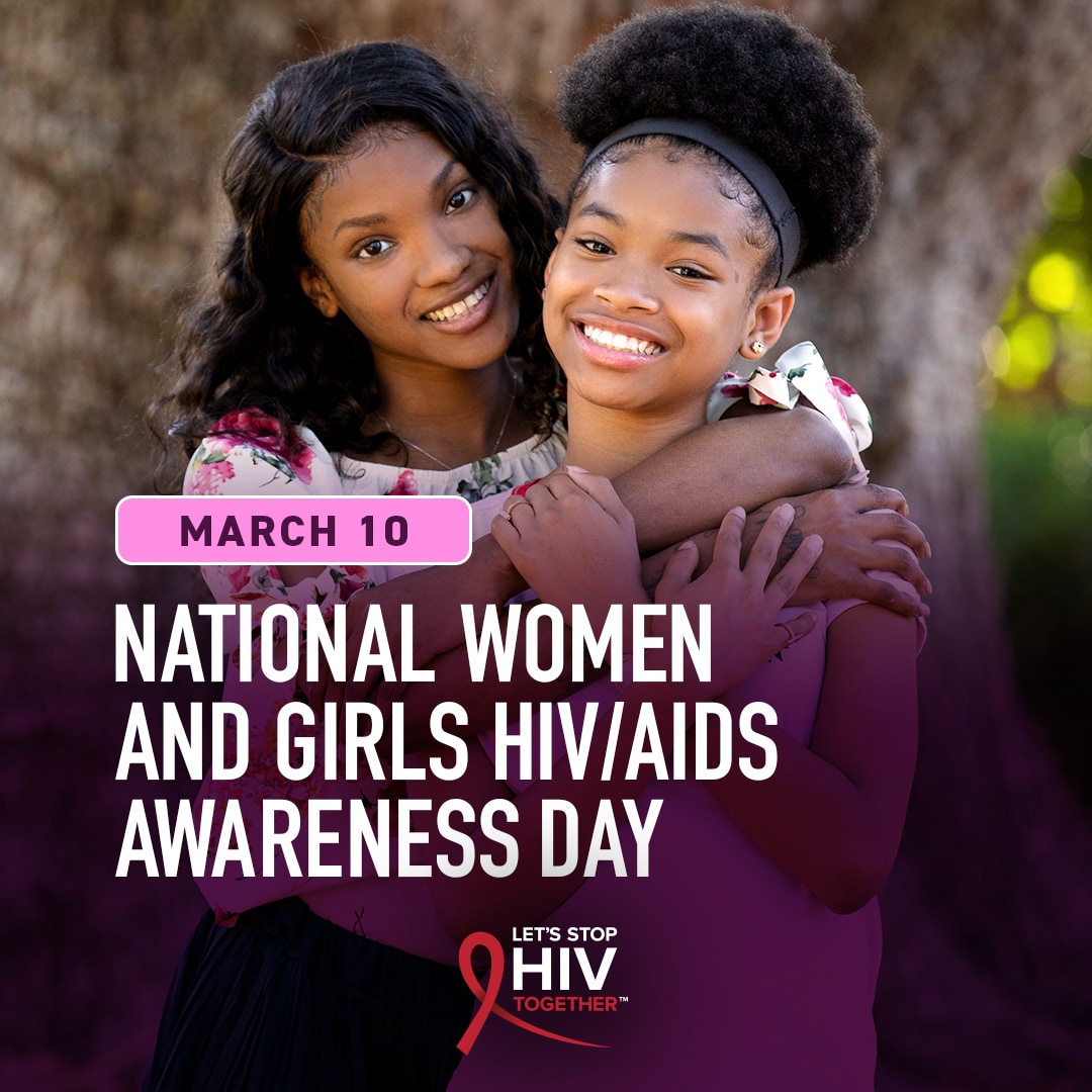 March 10. National Women and Girls HIV/AIDS Awareness Day. Let's Stop HIV Together.