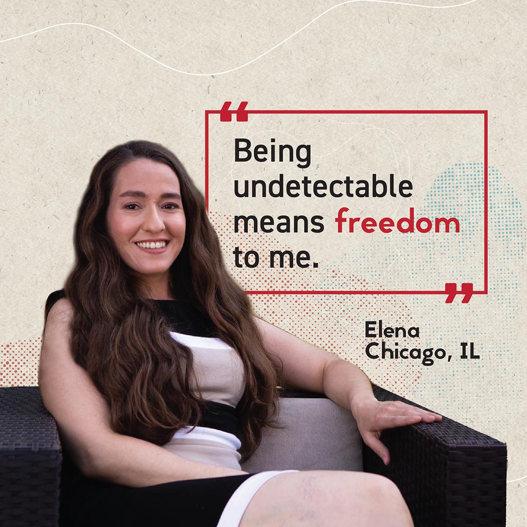 Woman sitting on a couch. Quote text says, Being undetectable means freedom to me. Elena, Chicago, IL.