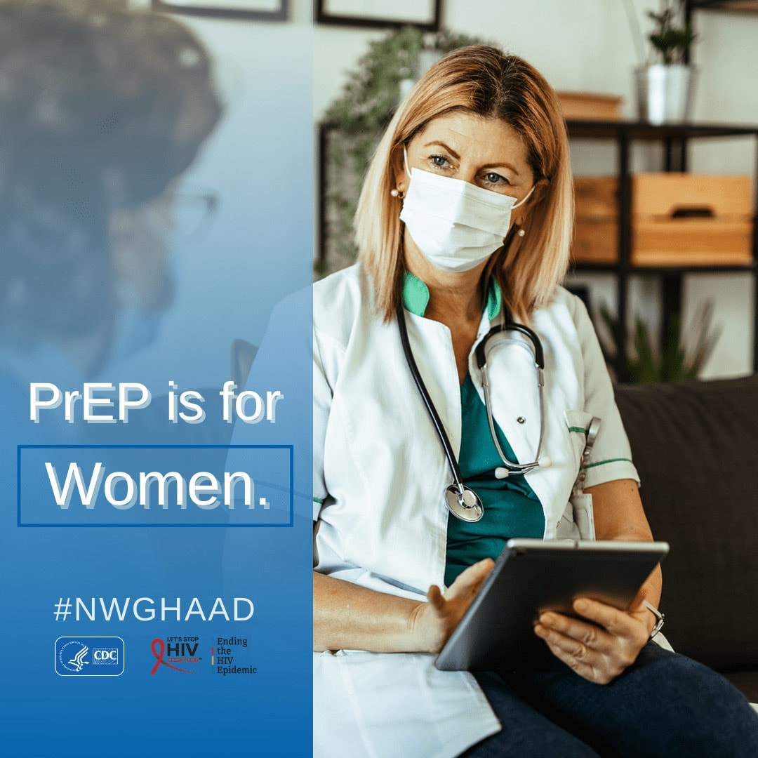 Healthcare professional wearing a mask in a clincial setting. Text says, PrEP is for women, #NWGHAAD.
