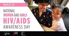 March 10. National Women and Girls HIV/AIDS Awareness Day