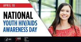 April 10 National Youth HIV/AIDS Awareness Day