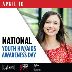 April 10 National Youth HIV/AIDS Awareness Day
