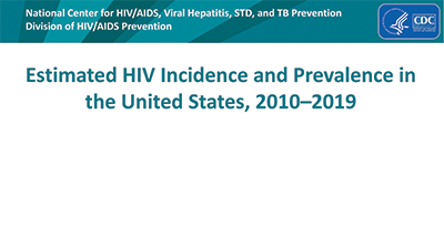 Estimated HIV Incidence and Prevalence in the United States (2010-2019)