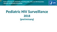 Cover slide: Pediatric HIV Surveillance 2018 (preliminary)