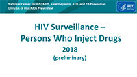 Cover slide: HIV Surveillance – Persons Who Inject Drugs 2018 (preliminary)